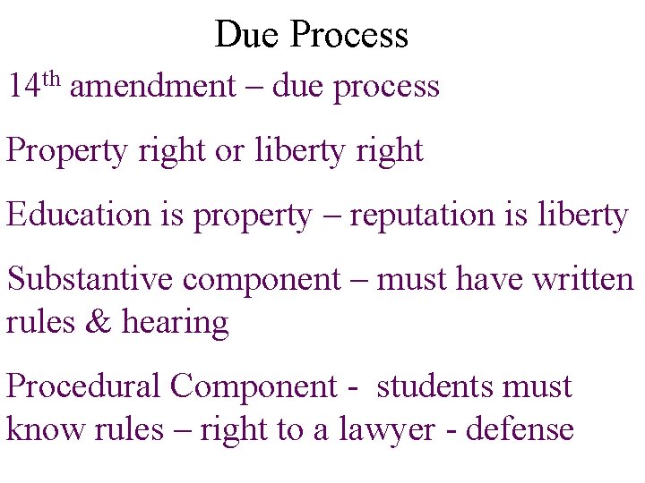 Due Process 14 th amendment – due process Property right or liberty right Education