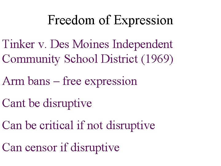 Freedom of Expression Tinker v. Des Moines Independent Community School District (1969) Arm bans
