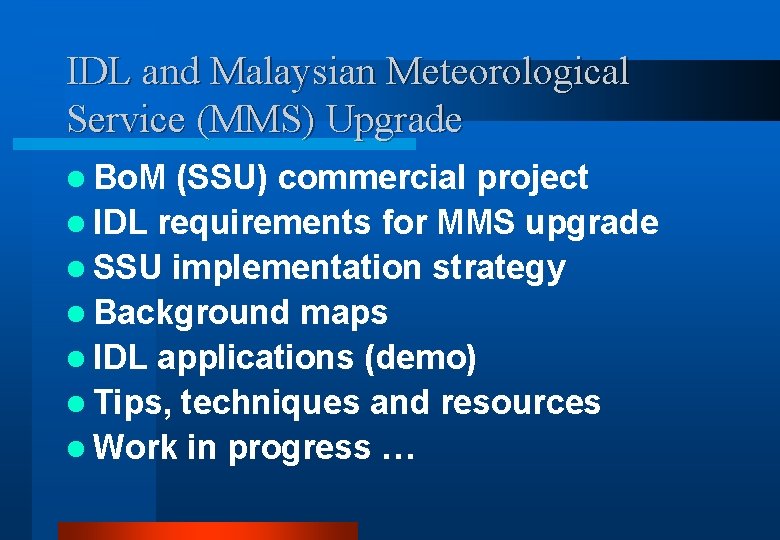 IDL and Malaysian Meteorological Service (MMS) Upgrade l Bo. M (SSU) commercial project l