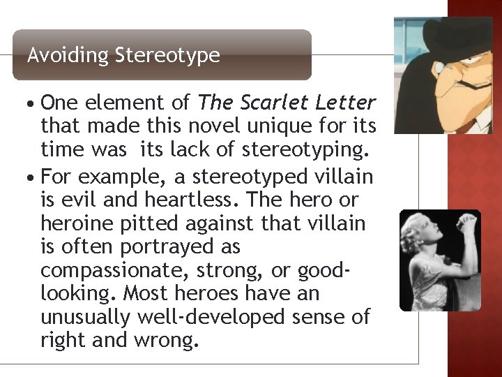 Avoiding Stereotype • One element of The Scarlet Letter that made this novel unique
