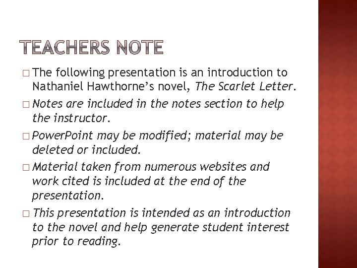 � The following presentation is an introduction to Nathaniel Hawthorne’s novel, The Scarlet Letter.