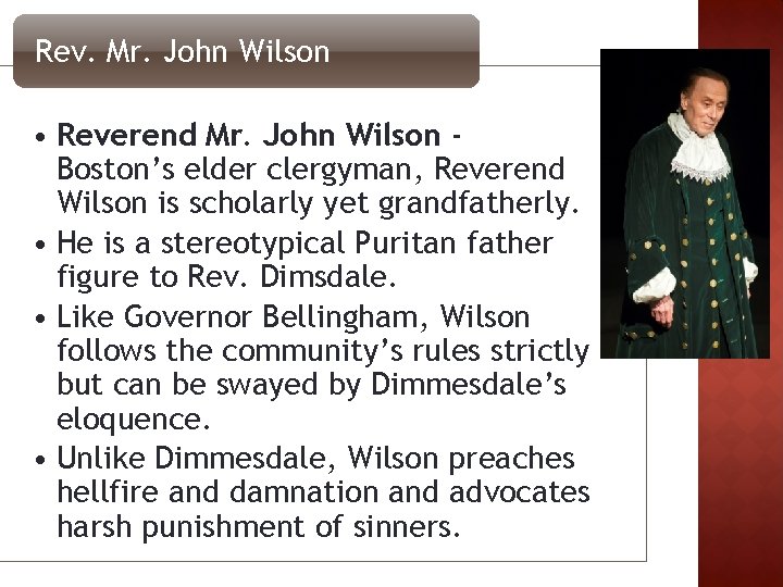 Rev. Mr. John Wilson • Reverend Mr. John Wilson - Boston’s elder clergyman, Reverend