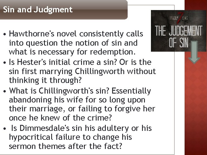 Sin and Judgment • Hawthorne's novel consistently calls into question the notion of sin