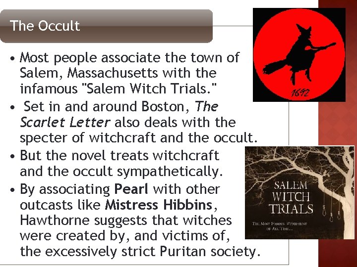 The Occult • Most people associate the town of Salem, Massachusetts with the infamous