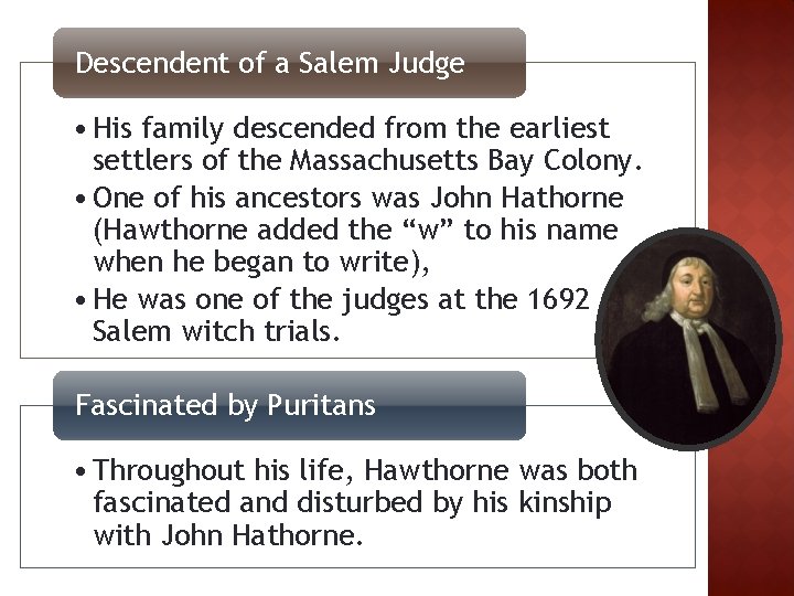 Descendent of a Salem Judge • His family descended from the earliest settlers of