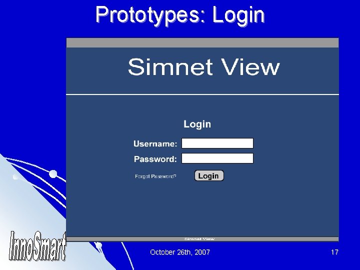 Prototypes: Login October 26 th, 2007 17 