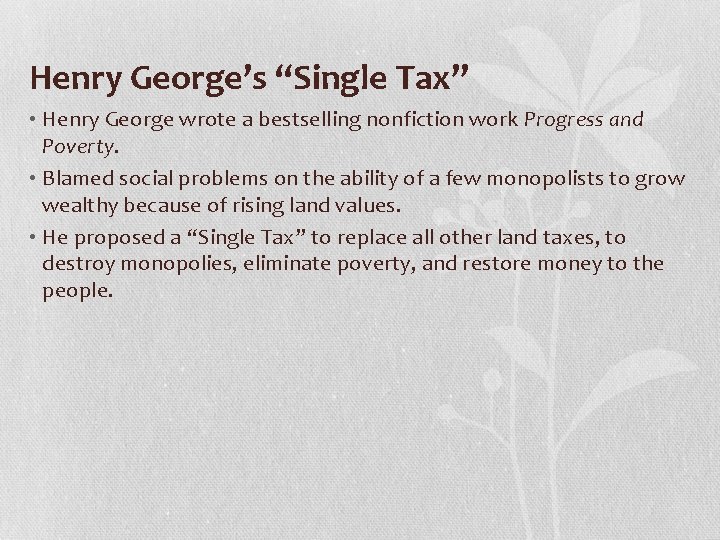 Henry George’s “Single Tax” • Henry George wrote a bestselling nonfiction work Progress and