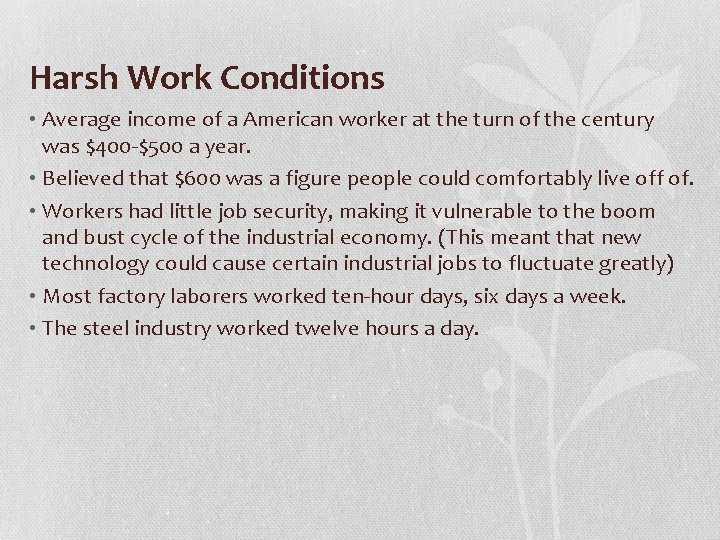 Harsh Work Conditions • Average income of a American worker at the turn of