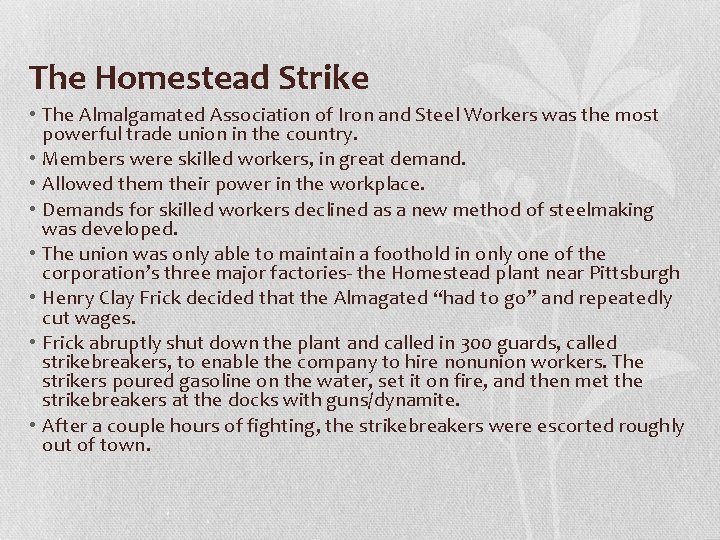 The Homestead Strike • The Almalgamated Association of Iron and Steel Workers was the