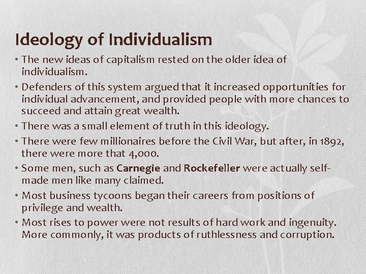 Ideology of Individualism • The new ideas of capitalism rested on the older idea