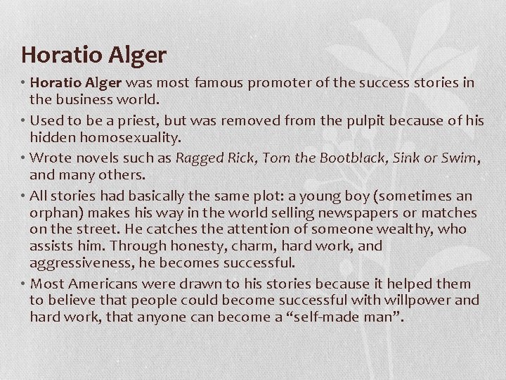 Horatio Alger • Horatio Alger was most famous promoter of the success stories in