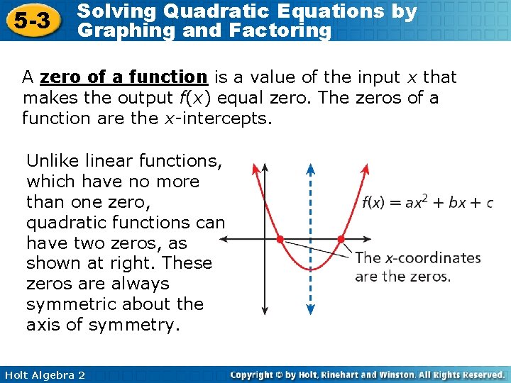 5 -3 Solving Quadratic Equations by Graphing and Factoring A zero of a function