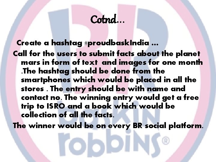 Cotnd… Create a hashtag #proudbask. India … Call for the users to submit facts