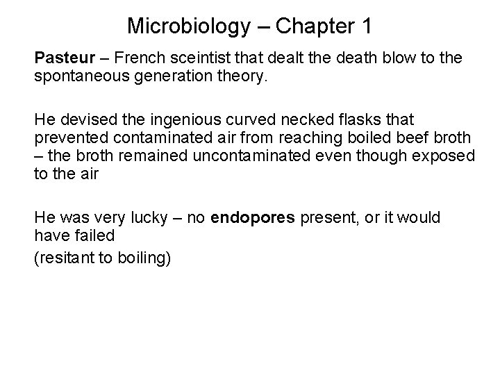 Microbiology – Chapter 1 Pasteur – French sceintist that dealt the death blow to