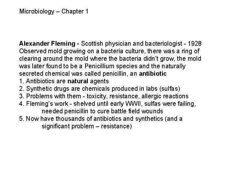 Microbiology – Chapter 1 Alexander Fleming - Scottish physician and bacteriologist - 1928 Observed