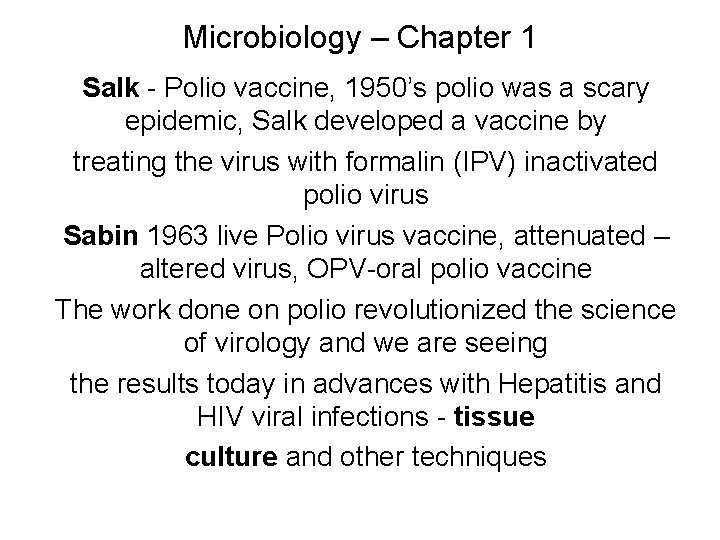 Microbiology – Chapter 1 Salk - Polio vaccine, 1950’s polio was a scary epidemic,