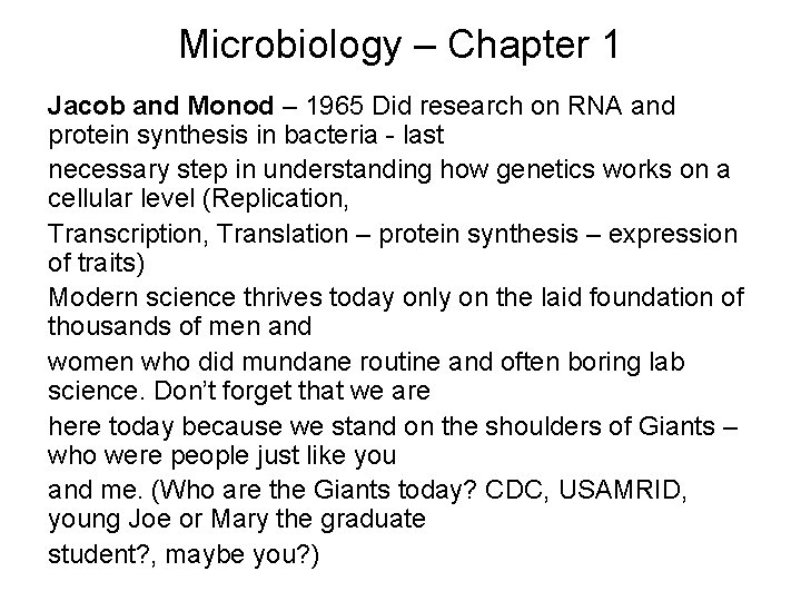 Microbiology – Chapter 1 Jacob and Monod – 1965 Did research on RNA and