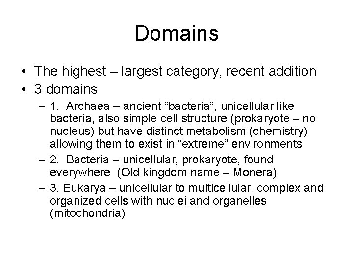 Domains • The highest – largest category, recent addition • 3 domains – 1.