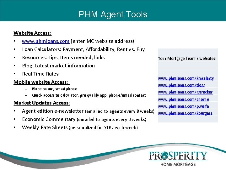 PHM Agent Tools Website Access: • www. phmloans. com (enter MC website address) •