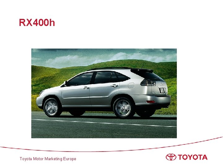 RX 400 h Toyota Motor Marketing Europe 