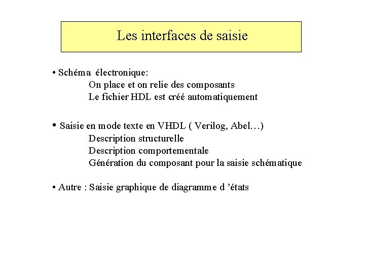 Les interfaces de saisie • Schéma électronique: On place et on relie des composants