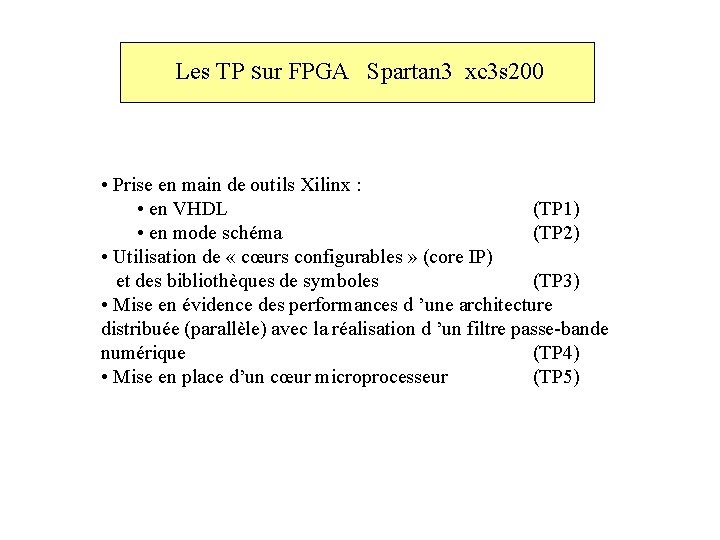 Les TP sur FPGA Spartan 3 xc 3 s 200 • Prise en main