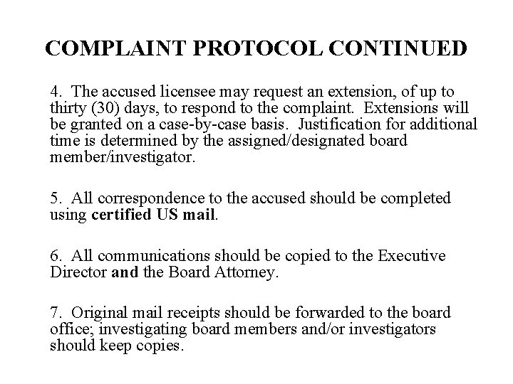 COMPLAINT PROTOCOL CONTINUED 4. The accused licensee may request an extension, of up to