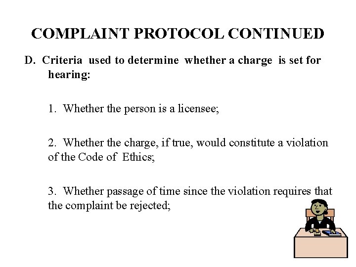 COMPLAINT PROTOCOL CONTINUED D. Criteria used to determine whether a charge is set for