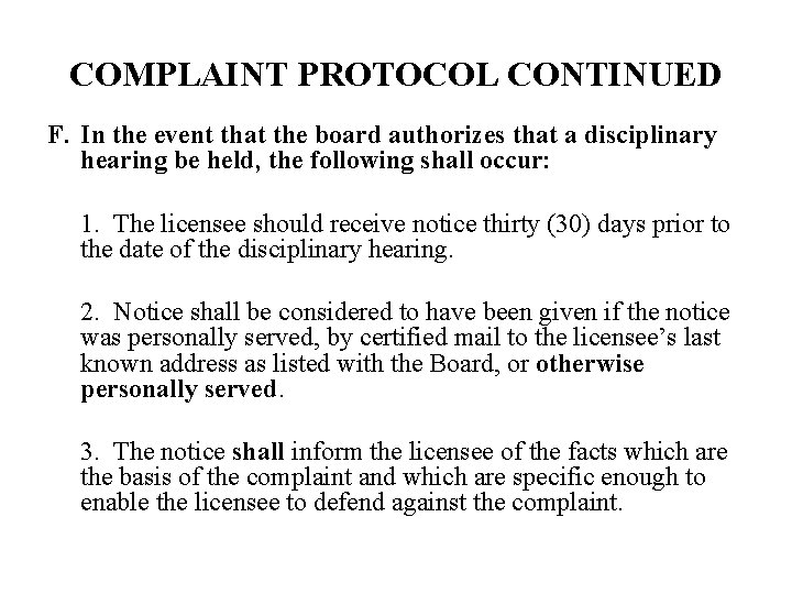 COMPLAINT PROTOCOL CONTINUED F. In the event that the board authorizes that a disciplinary