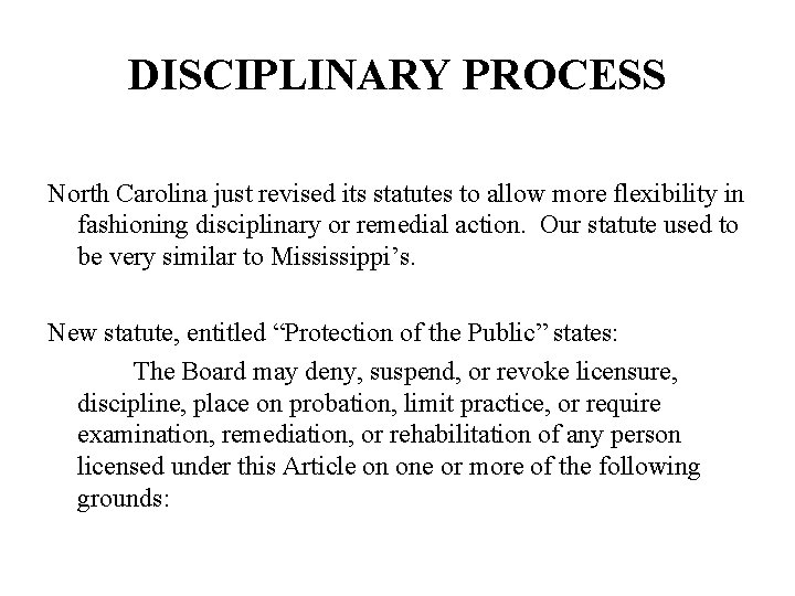 DISCIPLINARY PROCESS North Carolina just revised its statutes to allow more flexibility in fashioning