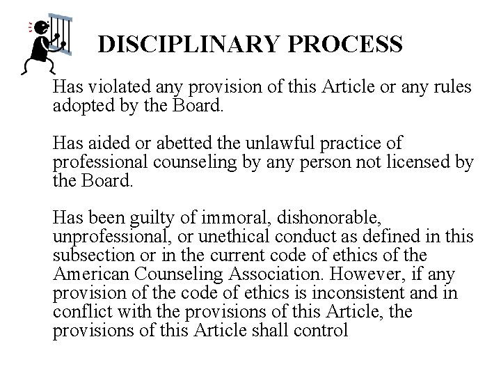 DISCIPLINARY PROCESS Has violated any provision of this Article or any rules adopted by