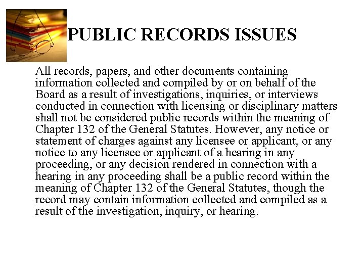 PUBLIC RECORDS ISSUES All records, papers, and other documents containing information collected and compiled