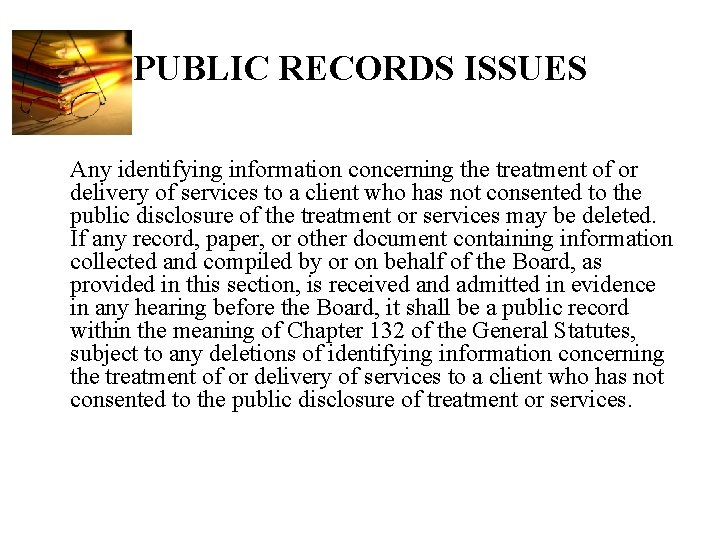 PUBLIC RECORDS ISSUES Any identifying information concerning the treatment of or delivery of services