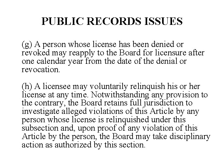 PUBLIC RECORDS ISSUES (g) A person whose license has been denied or revoked may