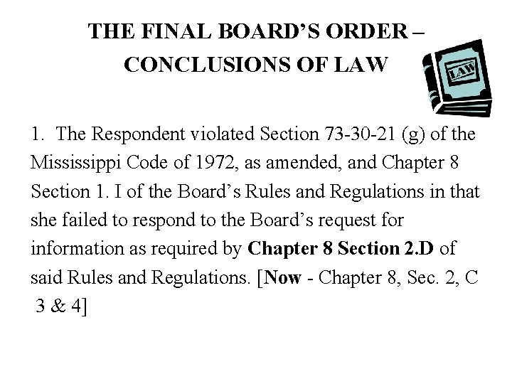 THE FINAL BOARD’S ORDER – CONCLUSIONS OF LAW 1. The Respondent violated Section 73