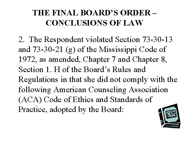 THE FINAL BOARD’S ORDER – CONCLUSIONS OF LAW 2. The Respondent violated Section 73