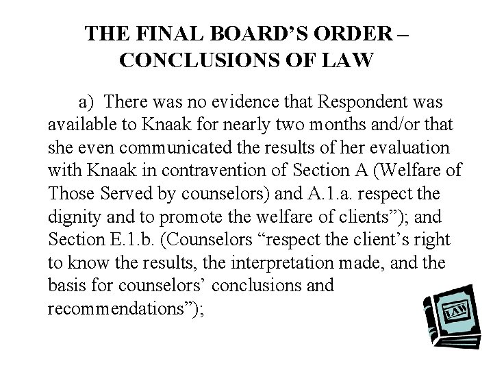 THE FINAL BOARD’S ORDER – CONCLUSIONS OF LAW a) There was no evidence that