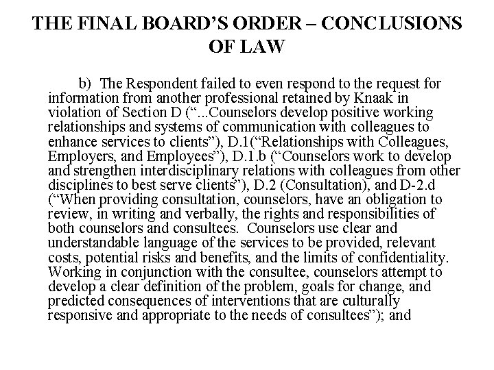 THE FINAL BOARD’S ORDER – CONCLUSIONS OF LAW b) The Respondent failed to even