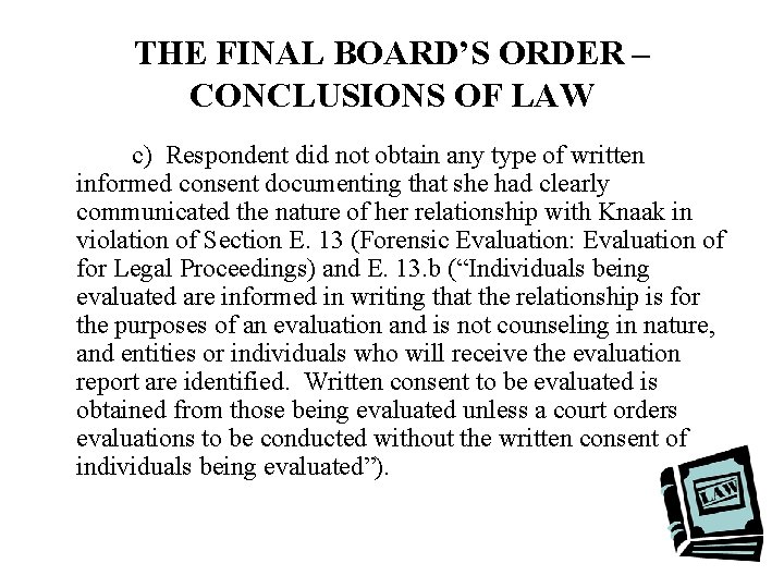 THE FINAL BOARD’S ORDER – CONCLUSIONS OF LAW c) Respondent did not obtain any