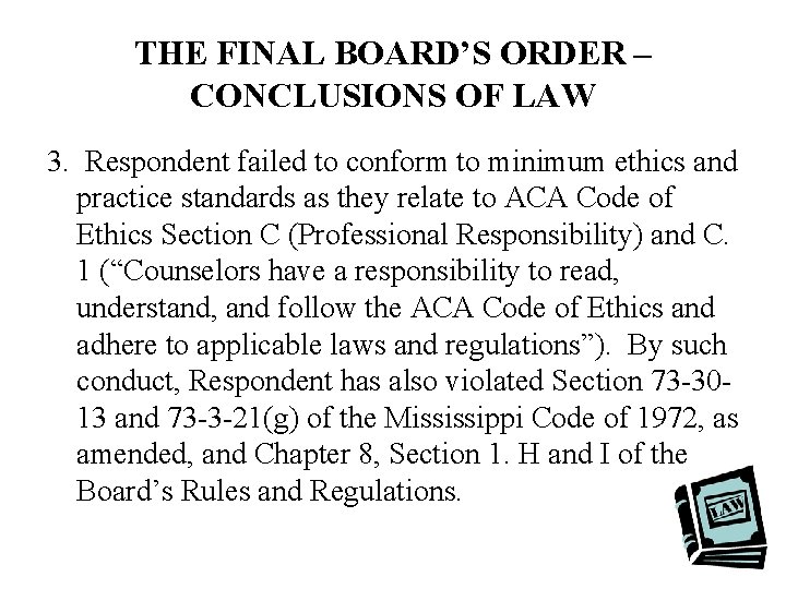 THE FINAL BOARD’S ORDER – CONCLUSIONS OF LAW 3. Respondent failed to conform to