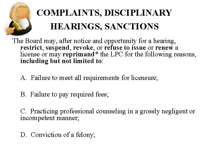 COMPLAINTS, DISCIPLINARY HEARINGS, SANCTIONS The Board may, after notice and opportunity for a hearing,