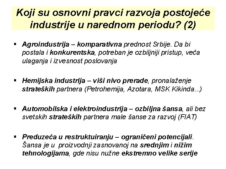 Koji su osnovni pravci razvoja postojeće industrije u narednom periodu? (2) § Agroindustrija –