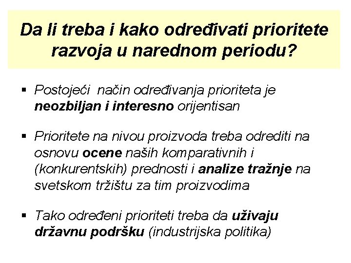 Da li treba i kako određivati prioritete razvoja u narednom periodu? § Postojeći način