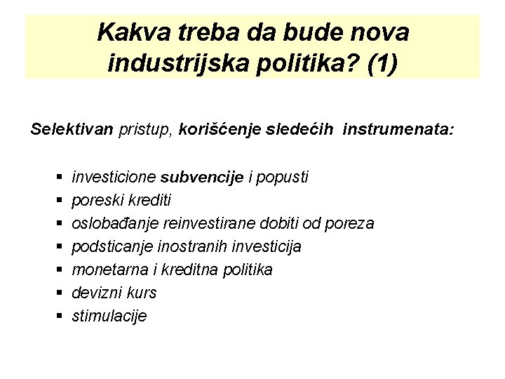 Kakva treba da bude nova industrijska politika? (1) Selektivan pristup, korišćenje sledećih instrumenata: §