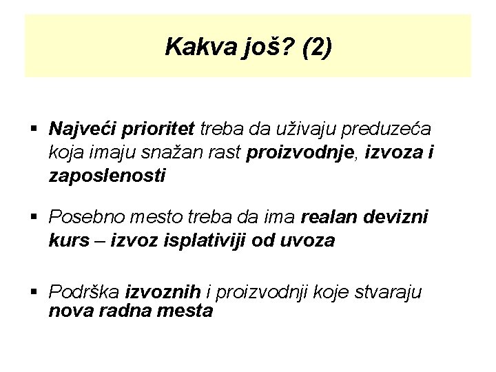 Kakva još? (2) § Najveći prioritet treba da uživaju preduzeća koja imaju snažan rast