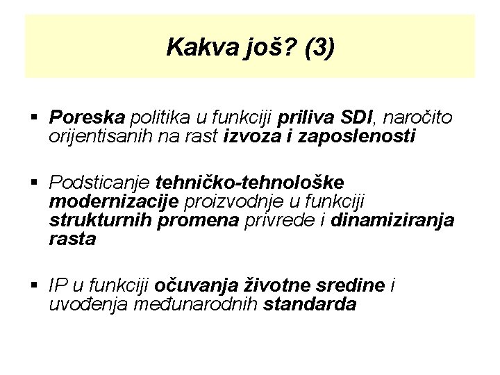 Kakva još? (3) § Poreska politika u funkciji priliva SDI, naročito orijentisanih na rast