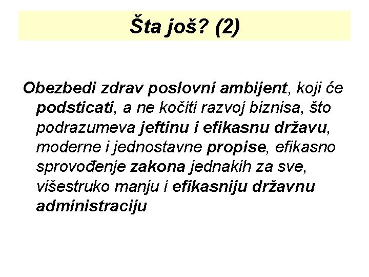 Šta još? (2) Obezbedi zdrav poslovni ambijent, koji će podsticati, a ne kočiti razvoj