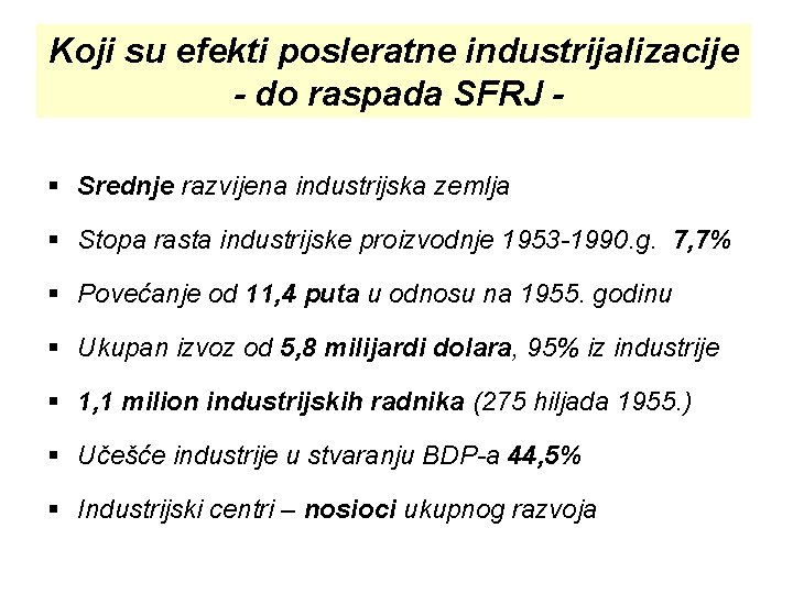 Koji su efekti posleratne industrijalizacije - do raspada SFRJ § Srednje razvijena industrijska zemlja