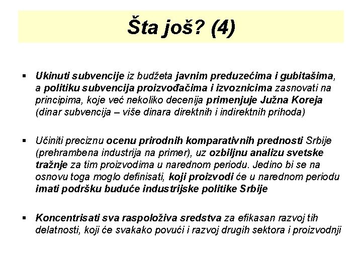 Šta još? (4) § Ukinuti subvencije iz budžeta javnim preduzećima i gubitašima, a politiku