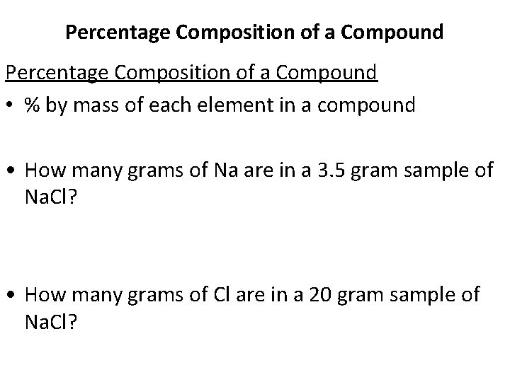 Percentage Composition of a Compound • % by mass of each element in a